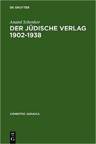 Der Judische Verlag 1902 1938: Zwischen Aufbruch, Blute Und Vernichtung