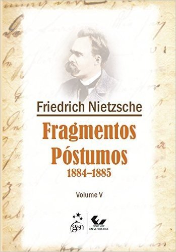 Fragmentos Póstumos. 1884-1885 - Volume 5