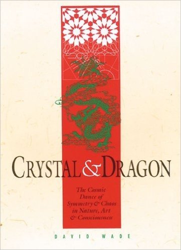 Crystal and Dragon: The Cosmic Dance of Symmetry and Chaos in Nature, Art and Consciousness