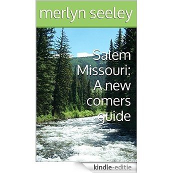 Salem Missouri: A new comers guide (English Edition) [Kindle-editie]