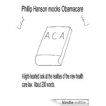 Phillip Hanson mocks Obamacare (English Edition) [Kindle-editie]