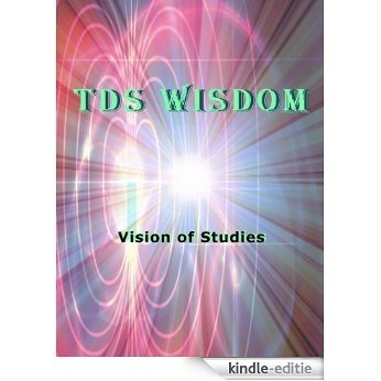 TDS Wisdom Vision of Studies (Book of Wisdom 9) (English Edition) [Kindle-editie]