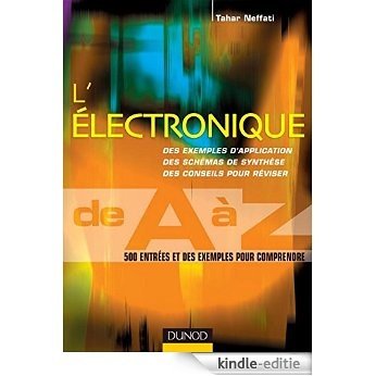 L'électronique de A à Z : 500 entrées et des exemples pour comprendre (Sciences de l'ingénieur) (French Edition) [Print Replica] [Kindle-editie]