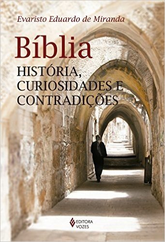 Bíblia. História, Curiosidades e Contradições