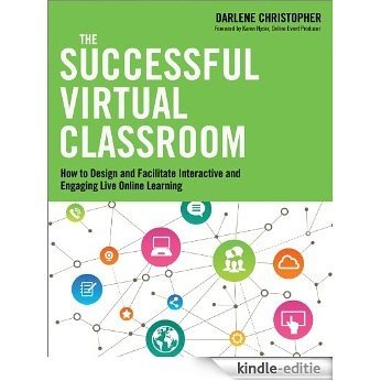 The Successful Virtual Classroom: How to Design and Facilitate Interactive and Engaging Live Online Learning [Kindle-editie] beoordelingen