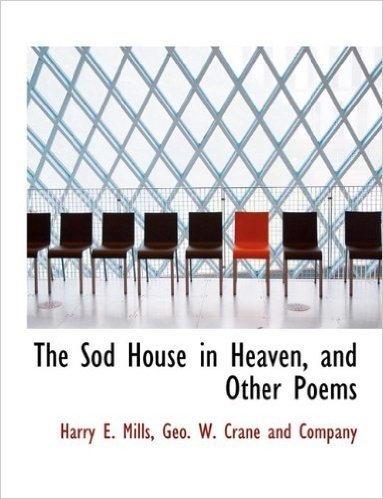 The Sod House in Heaven, and Other Poems baixar