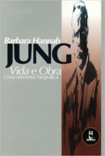 Jung. Vida e Obra. Uma Memoria Biográfica