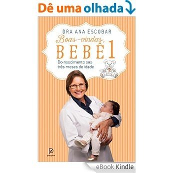 Boas-vindas, bebê 1: Do nascimento aos três meses de idade [eBook Kindle] baixar