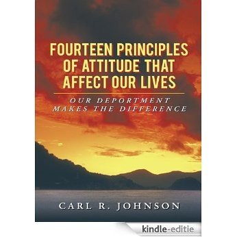 Fourteen Principles of Attitude That Affect Our Lives: OUR  DEPORTMENT  MAKES THE DIFFERENCE (English Edition) [Kindle-editie]