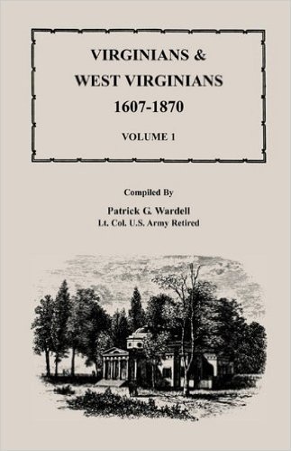 Virginians & West Virginians, 1607-1870, Volume 1