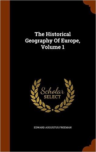 The Historical Geography of Europe, Volume 1