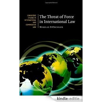 The Threat of Force in International Law (Cambridge Studies in International and Comparative Law) [Kindle-editie] beoordelingen
