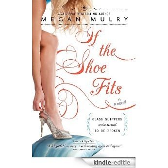 If the Shoe Fits (Unruly Royals) [Kindle-editie]