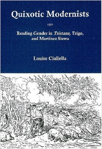 Quixotic Modernists: Reading Gender in Tristana, Trigo, and Martinez Sierra