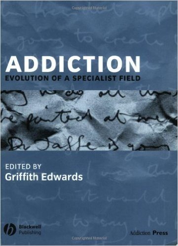 Addiction: Evolution of a Specialist Field (Addiction Press)