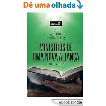 Alimento Diário - Ministros de Uma Nova Aliança (Nossa Atitude Para Com As Verdades - II Livro 3) [eBook Kindle]