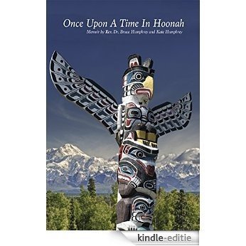 Once Upon A Time In Hoonah (English Edition) [Kindle-editie]