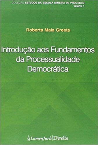 Introdução aos Fundamentos da Processualidade Democrática