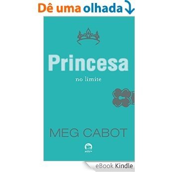 Princesa no limite - O diário da princesa - vol. 8 [eBook Kindle]