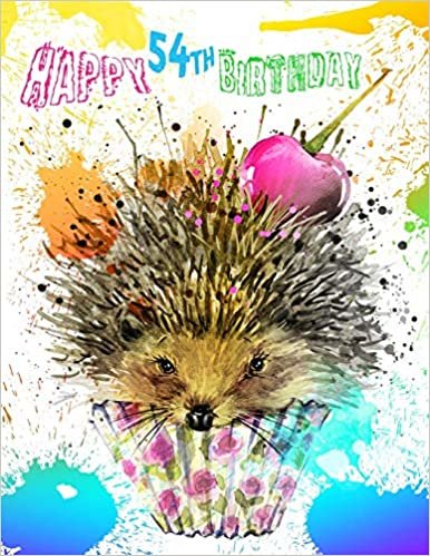 Happy 54th Birthday: Better Than a Birthday Card! Super Sweet Hedgehog Birthday Journal
