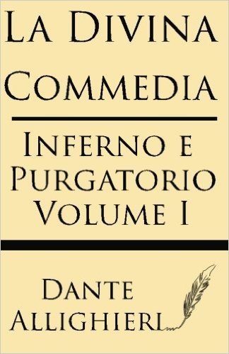 La Divina Comedia (Volume I): Inferno E Purgatorio