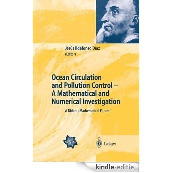 Ocean Circulation and Pollution Control - A Mathematical and Numerical Investigation: A Diderot Mathematical Forum [Kindle-editie]