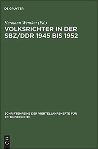 Volksrichter in der SBZ/DDR 1945 bis 1952: Eine Dokumentation (Schriftenreihe der Vierteljahrshefte für Zeitgeschichte, Band 74)