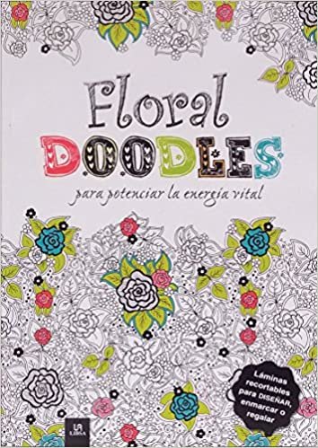 Floral Doodles para Potenciar la Energia Vital (Arteterapia, Band 2)