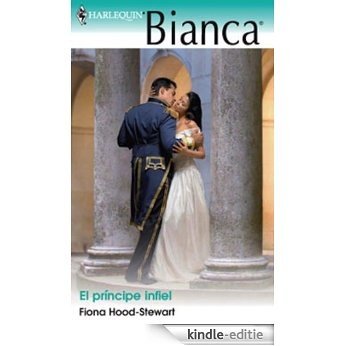 El príncipe infiel (Bianca) [Kindle-editie]