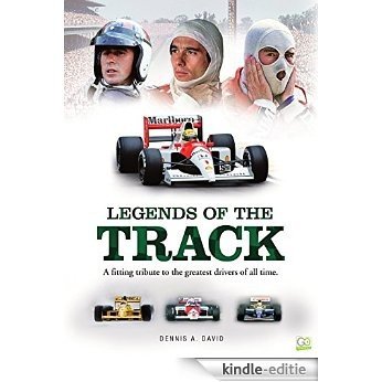 Legends of the Track: A Fitting Tribute to the Greatest Drivers of All Time (English Edition) [Kindle-editie]