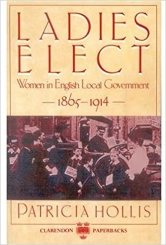 indir Ladies Elect: Women in English Local Government, 1865-1914 (Clarendon Paperbacks)