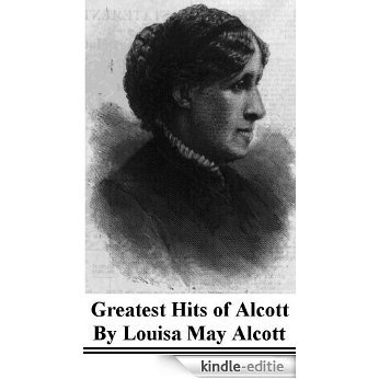 The Greatest Hits of Louisa May Alcott (Five Books) (English Edition) [Kindle-editie]