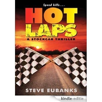 Hot Laps: A Stockcar Thriller [Kindle-editie]
