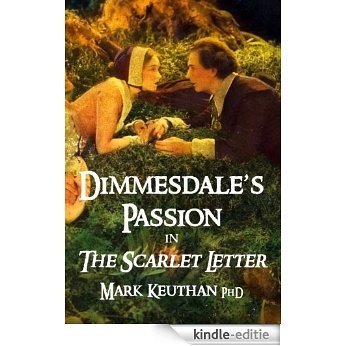 Dimmesdale's Passion in The Scarlet Letter (English Edition) [Kindle-editie]