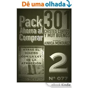 Pack Ahorra al Comprar 2 (Nº 077): Atrae el dinero con la ley de la atracción & 301 Chistes Cortos y Muy Buenos (Spanish Edition) [eBook Kindle]