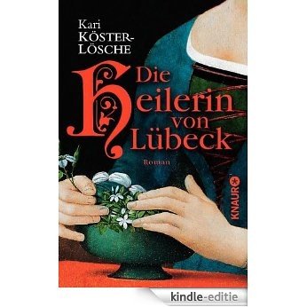 Die Heilerin von Lübeck: Roman [Kindle-editie]