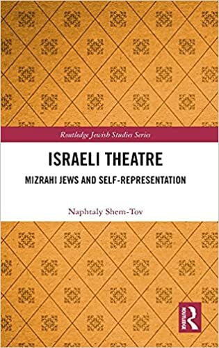 indir Israeli Theatre: Mizrahi Jews and Self-representation (Routledge Jewish Studies)