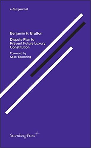 E-Flux Journal / Benjamin H. Bratton: Dispute Plan to Prevent Future Luxury Constitution