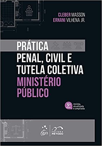 Prática Penal, Civil e Tutela Coletiva - Ministério Público