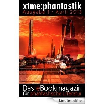 xtme:phantastik - April 2013 (Das eBookmagazin für phantastische Literatur) (German Edition) [Kindle-editie] beoordelingen
