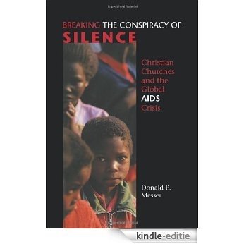 Breaking the Conspiracy of Silence: Christian Churches and the Global AIDS Crisis (Prisms) [Kindle-editie]