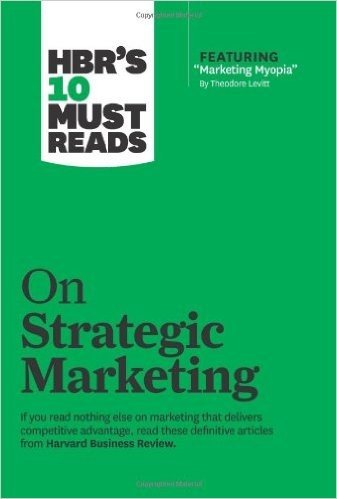 HBR's 10 Must Reads on Strategic Marketing (with Featured Article "Marketing Myopia," by Theodore Levitt) baixar