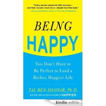 Being Happy: You Don't Have to Be Perfect to Lead a Richer, Happier Life: You Don't Have to Be Perfect to Lead a Richer, Happier Life [Kindle-editie]