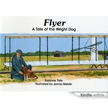 Flyer, A Tale of the Wright Dog (Suzanne Tate's History Series) (English Edition) [Kindle-editie]