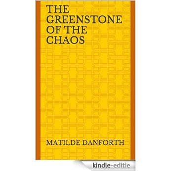The Greenstone of the Chaos (English Edition) [Kindle-editie]