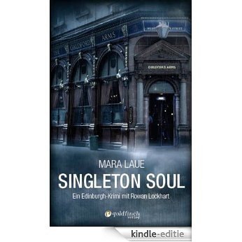 Singleton Soul: Ein Edinburgh Krimi mit Rowan Lockhardt (Edinburgh-Krimi mit Rowan Lockhart 1) (German Edition) [Kindle-editie]