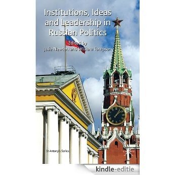 Institutions, Ideas and Leadership in Russian Politics (St Antony's Series) [Kindle-editie]
