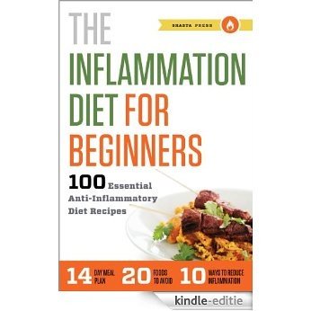 The Inflammation Diet for Beginners: 100 Essential Anti-Inflammatory Diet Recipes (English Edition) [Kindle-editie]