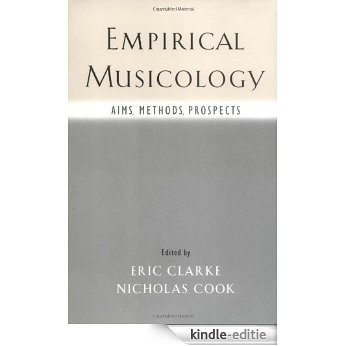 Empirical Musicology: Aims, Methods, Prospects [Kindle-editie]