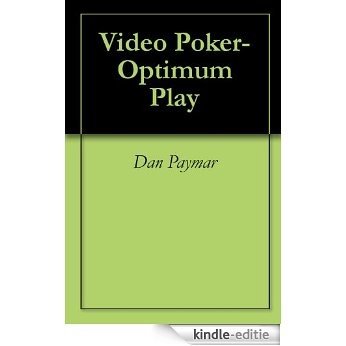 Video Poker-Optimum Play (English Edition) [Kindle-editie]